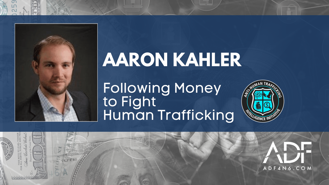 Meet Aaron Kahler Following Money To Fight Human Trafficking